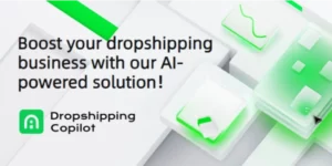 Read more about the article Dropshipping Copilot: The Future Of Efficient And Profitable Online Retail